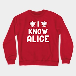 Dyngus Day I Know Alice Crewneck Sweatshirt